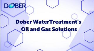 Dober WaterTreatment's oil and gas solutions