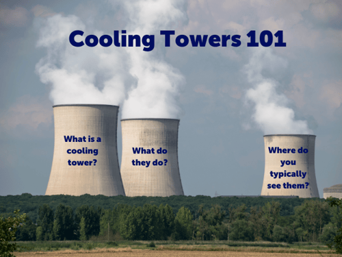 Cooling Towers 101